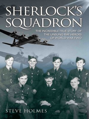 cover image of Sherlock's Squadron--The Incredible True Story of the Unsung Heroes of World War Two